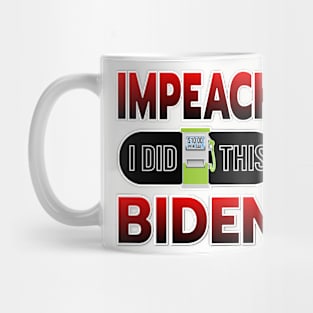 IMPEACH BIDEN I DID THIS GAS PUMP DESIGN RED TO BLACK GRADIENT DESIGN Mug